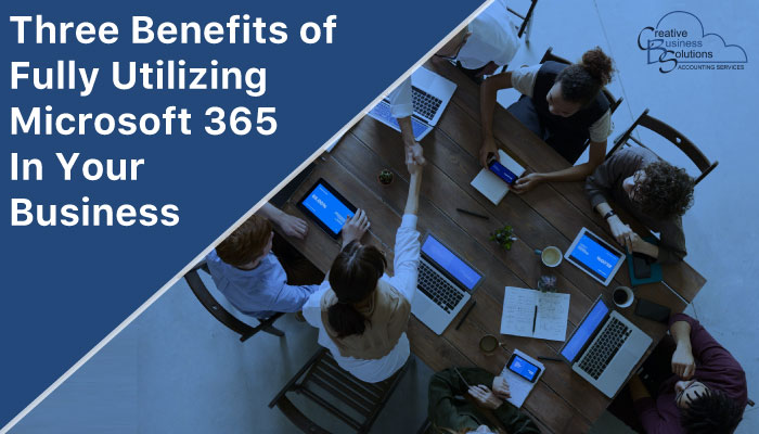 three-benefits-fully-utilizing-microsoft-365-business